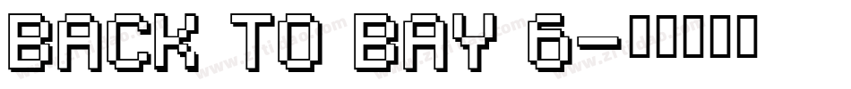 Back to Bay 6字体转换